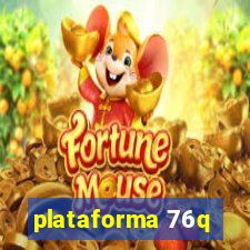 plataforma 76q